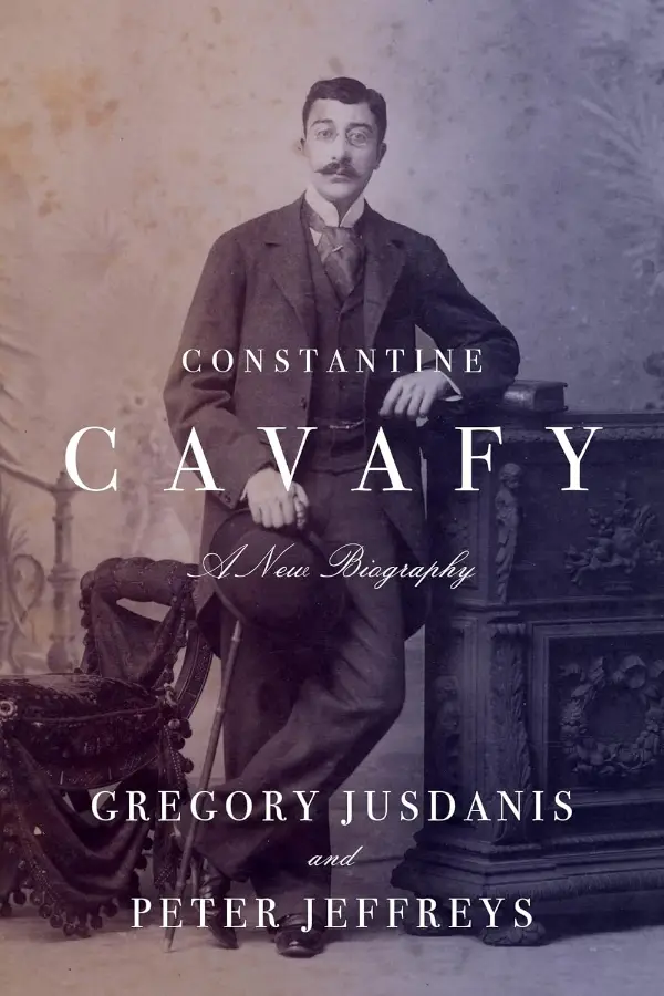Book cover: ‘Constantine Cavafy: A New Biography’ by Gregory Jusdanis, Peter Jeffreys