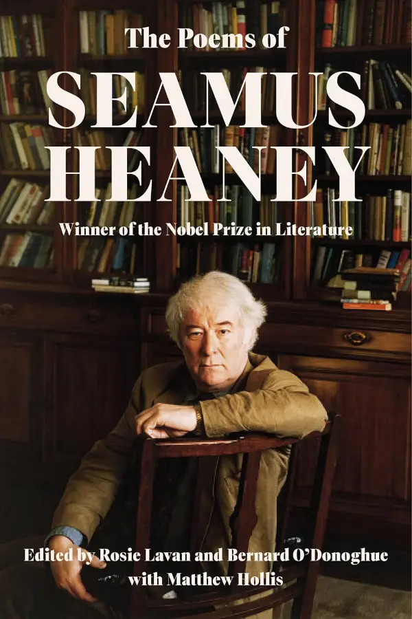 Book cover: ‘The Poems of Seamus Heaney’ by Seamus Heaney (Author), Rosie Lavan (Editor), Bernard O’Donoghue (Editor), Matthew Hollis (Editor)