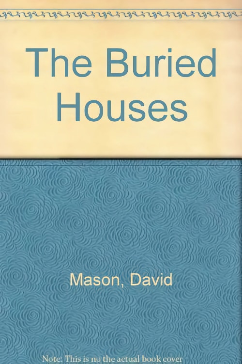 cover of David Mason&rsquo;s The Buried Houses